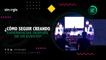 cómo seguir creando experiencias después de un evento