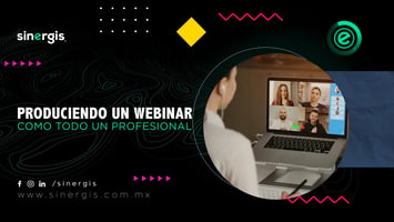 Produciendo un webinar como todo un profesional